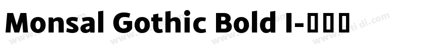Monsal Gothic Bold I字体转换